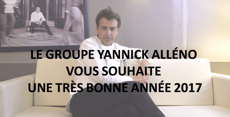 Le Groupe Yannick Alléno vous souhaite une bonne année 2017